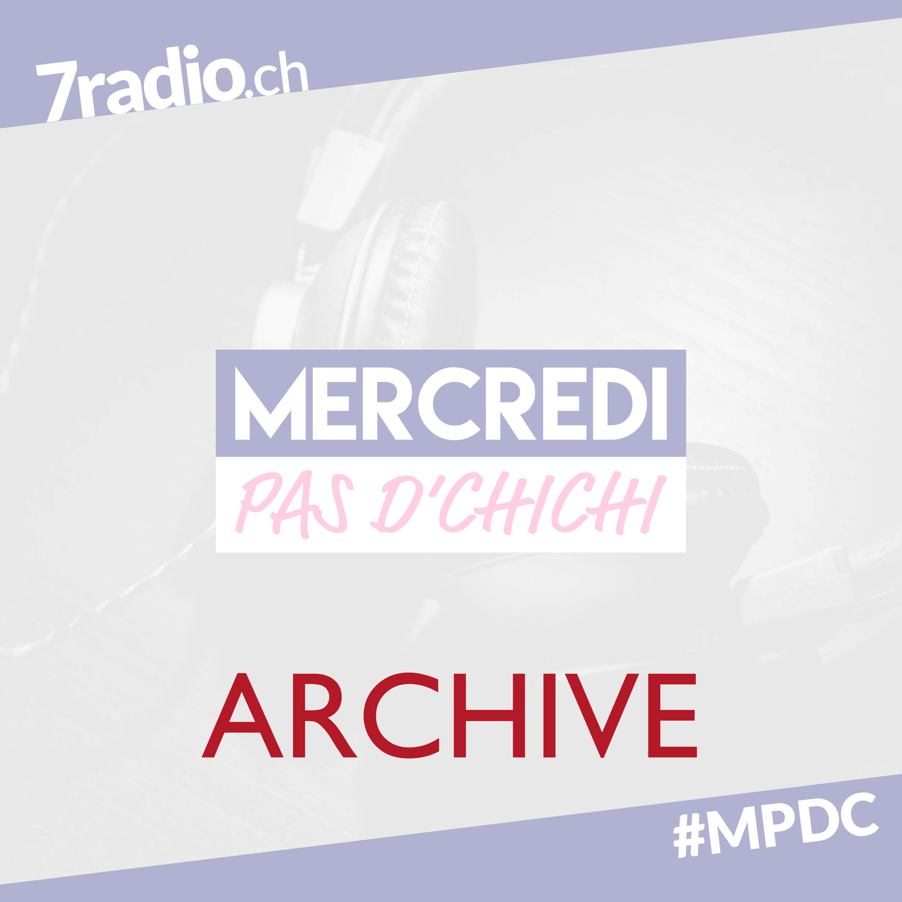 7radio | Mercredi : Pas d'Chichi ! (ARCHIVE)